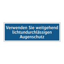 Verwenden Sie weitgehend lichtundurchlässigen Augenschutz