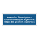Verwenden Sie weitgehend lichtundurchlässigen Augenschutz (tragen Sie getönte Schutzbrillen)