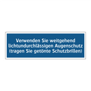 Verwenden Sie weitgehend lichtundurchlässigen Augenschutz (tragen Sie getönte Schutzbrillen)