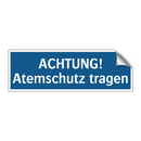 ACHTUNG! Atemschutz tragen