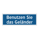 Benutzen Sie das Geländer