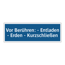 Vor Berühren: - Entladen - Erden - Kurzschließen