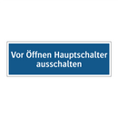 Vor Öffnen Hauptschalter ausschalten
