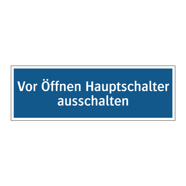 Vor Öffnen Hauptschalter ausschalten