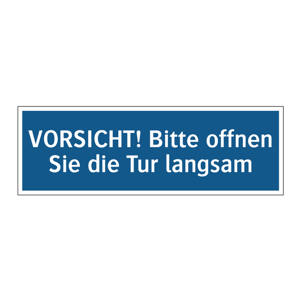 VORSICHT! Bitte offnen Sie die Tur langsam