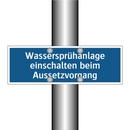 Wassersprühanlage einschalten beim Aussetzvorgang