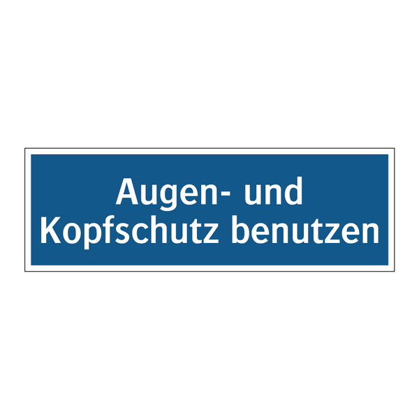 Augen- und Kopfschutz benutzen