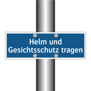 Helm und Gesichtsschutz tragen