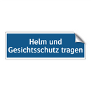 Helm und Gesichtsschutz tragen