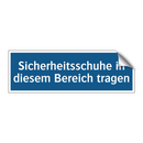 Sicherheitsschuhe in diesem Bereich tragen