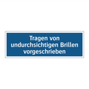Tragen von undurchsichtigen Brillen vorgeschrieben