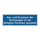Aus- und Einsetzen der Sicherungen ist nur befugten Personen gestattet