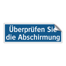 Überprüfen Sie die Abschirmung