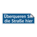 Überqueren Sie die Straße hier