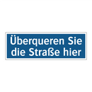 Überqueren Sie die Straße hier