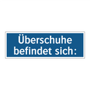 Überschuhe befindet sich: