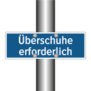 Überschuhe erforderlich