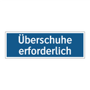 Überschuhe erforderlich