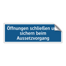 Öffnungen schließen und sichern beim Aussetzvorgang