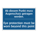 Ab diesem Punkt muss Augenschutz /.../ - Eye protection must be worn beyond /.../