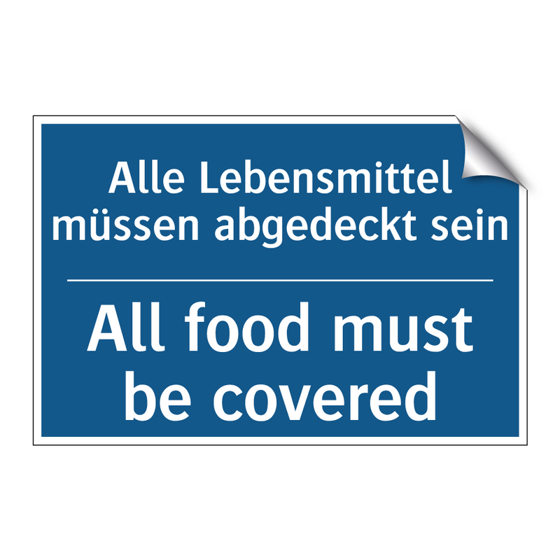 Alle Lebensmittel müssen abgedeckt /.../ - All food must be covered