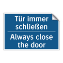 Tür immer schließen - Always close the door