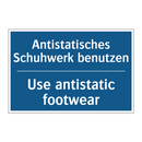 Antistatisches Schuhwerk benutzen/.../ - Use antistatic footwear