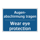 Augen- abschirmung tragen - Wear eye protection
