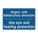 Augen- und Gehörschutz benutzen/.../ - Use eye and hearing protection