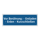 Vor Berührung: - Entladen - Erden - Kurzschließen