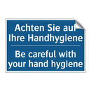 Achten Sie auf Ihre Handhygiene/.../ - Be careful with your hand hygiene/.../