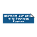 Begrenzter Raum Eintritt nur für berechtigte Personen