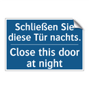 Schließen Sie diese Tür nachts./.../ - Close this door at night