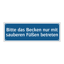 Bitte das Becken nur mit sauberen Füßen betreten