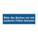 Bitte das Becken nur mit sauberen Füßen betreten