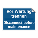 Vor Wartung trennen - Disconnect before maintenance