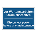 Vor Wartungsarbeiten Strom abschalten/.../ - Disconnect power before any maintenance/.../