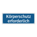 Körperschutz erforderlich