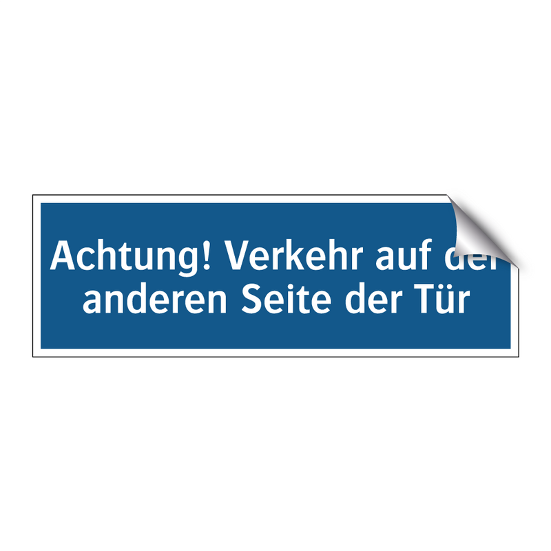 Achtung! Verkehr auf der anderen Seite der Tür