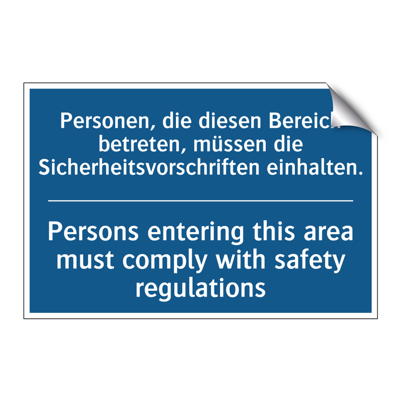 Personen, die diesen Bereich betreten, /.../ - Persons entering this area must /.../