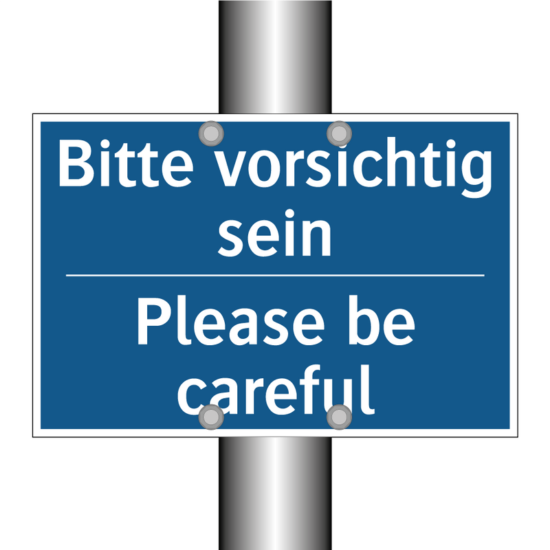 Bitte vorsichtig sein - Please be careful