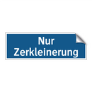 Nur Zerkleinerung