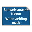 Schweissmaske tragen - Wear welding mask