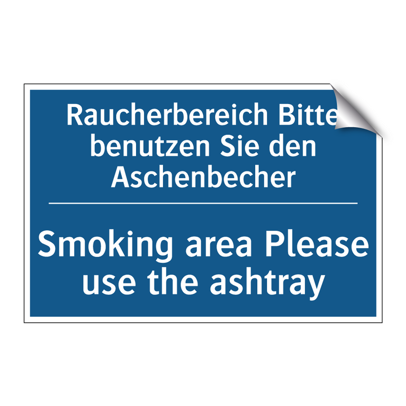 Raucherbereich Bitte benutzen /.../ - Smoking area Please use the ashtray/.../