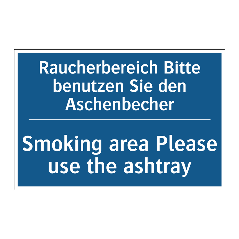 Raucherbereich Bitte benutzen /.../ - Smoking area Please use the ashtray/.../