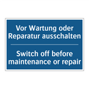 Vor Wartung oder Reparatur ausschalten/.../ - Switch off before maintenance /.../