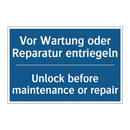 Vor Wartung oder Reparatur entriegeln/.../ - Unlock before maintenance or repair/.../
