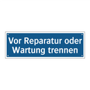 Vor Reparatur oder Wartung trennen