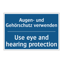 Augen- und Gehörschutz verwenden/.../ - Use eye and hearing protection