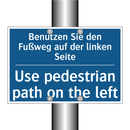 Benutzen Sie den Fußweg auf der /.../ - Use pedestrian path on the left/.../
